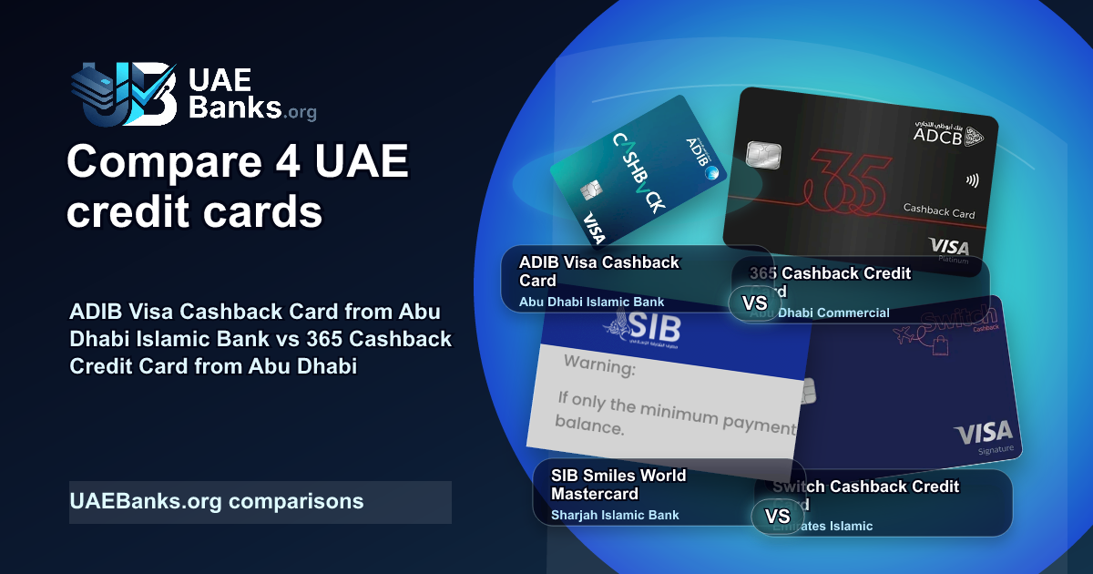 ADIB Visa Cashback Card vs 365 Cashback Credit Card vs SIB Smiles World Mastercard vs Switch Cashback Credit Card comparison thumbnail