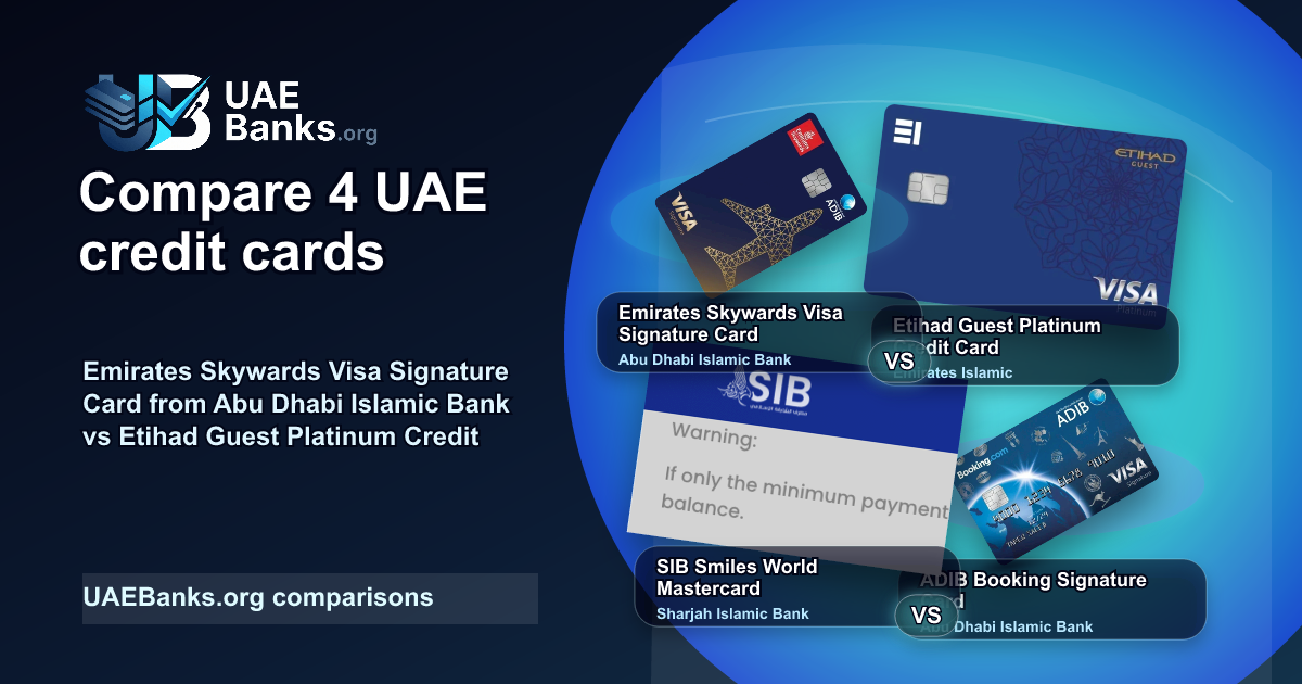 Emirates Skywards Visa Signature Card vs Etihad Guest Platinum Credit Card vs SIB Smiles World Mastercard vs ADIB Booking Signature Card comparison thumbnail