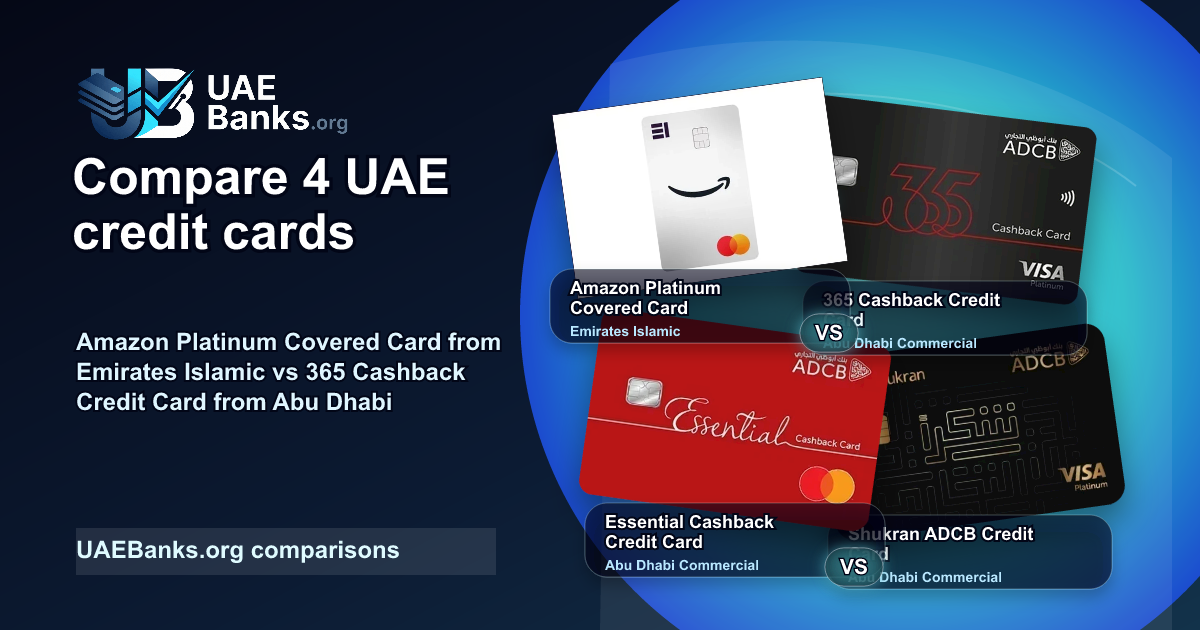 Amazon Platinum Covered Card vs 365 Cashback Credit Card vs Essential Cashback Credit Card vs Shukran ADCB Credit Card comparison thumbnail