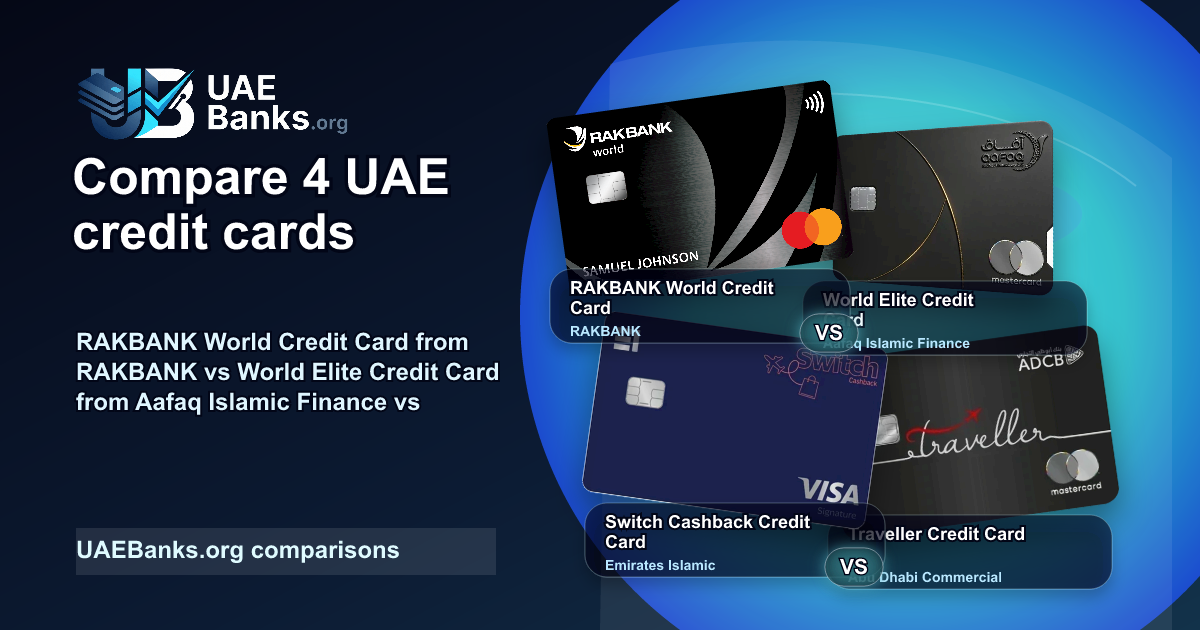 RAKBANK World Credit Card vs World Elite Credit Card vs Switch Cashback Credit Card vs Traveller Credit Card comparison thumbnail